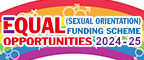 Equal Opportunities (Sexual Orientation) Funding Scheme 2024-25