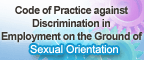 Code of Practice against Discrimination in Employment on the Ground of Sexual Orientation